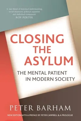 Die Schließung des Asyls: Der psychisch Kranke in der modernen Gesellschaft - Closing The Asylum: The Mental Patient in Modern Society