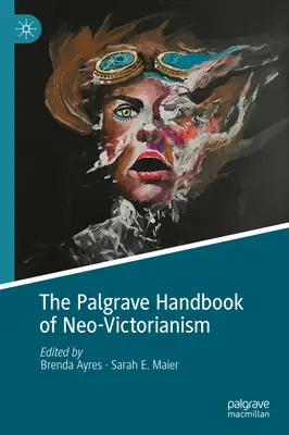 Das Palgrave-Handbuch des Neo-Viktorianismus - The Palgrave Handbook of Neo-Victorianism