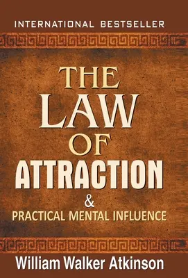 Das Gesetz der Anziehung und praktische geistige Beeinflussung - The Law of Attraction and Practical Mental Influence