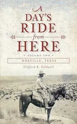 Ein Tagesritt von hier, Band 2: Noxville, Texas - A Day's Ride from Here Volume 2: Noxville, Texas