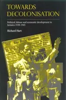 Auf dem Weg zur Entkolonialisierung: Politische, arbeits- und wirtschaftspolitische Entwicklungen in Jamaika 1938-1945 - Towards Decolonisation: Political, Labour and Economic Developments in Jamaica 1938-1945