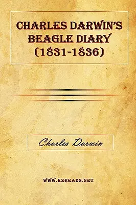 Charles Darwins Beagle-Tagebuch (1831-1836) - Charles Darwin's Beagle Diary (1831-1836)