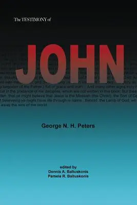 Das Zeugnis des Johannes: Biblische Studiennotizen zum Johannesevangelium von 1907 - The Testimony of John: 1907 Biblical Study Notes on the Gospel of John