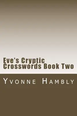 Eves kryptische Kreuzworträtsel Buch Zwei - Eve's Cryptic Crosswords Book Two