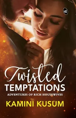 Twisted Temptations: Abenteuer reicher Hausfrauen ǀ Wenn Liebe und Lust auf Geld und Macht treffen - Twisted Temptations: Adventures of Rich Housewives ǀ When love and desire meets money and power