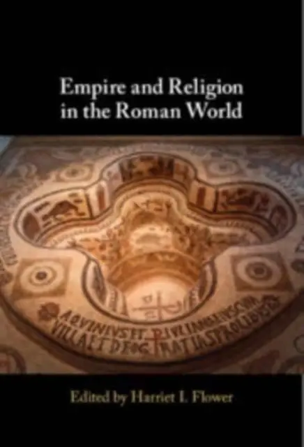 Reich und Religion in der römischen Welt - Empire and Religion in the Roman World