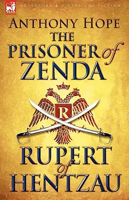 Der Gefangene von Zenda und seine Fortsetzung Rupert von Hentzau - The Prisoner of Zenda & Its Sequel Rupert of Hentzau