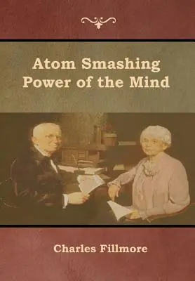 Atomzertrümmernde Kraft des Geistes - Atom Smashing Power of the Mind