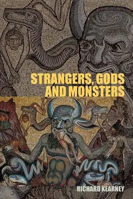 Fremde, Götter und Ungeheuer: Die Deutung des Andersseins - Strangers, Gods and Monsters: Interpreting Otherness