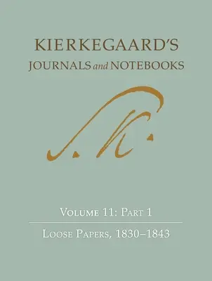Kierkegaards Journale und Notizbücher, Band 11, Teil 2: Lose Papiere, 1843-1855 - Kierkegaard's Journals and Notebooks, Volume 11, Part 2: Loose Papers, 1843-1855