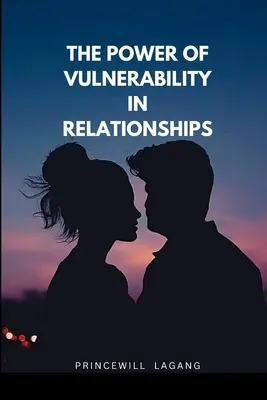 Die Kraft der Verletzlichkeit in Beziehungen - The Power of Vulnerability in Relationships