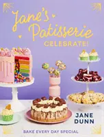 Jane's Patisserie Feiern Sie! - Backen Sie jeden Tag etwas Besonderes. DER NR.1 SONNTAGSZEIT-BESTSELLER - Jane's Patisserie Celebrate! - Bake every day special. THE NO.1 SUNDAY TIMES BESTSELLER