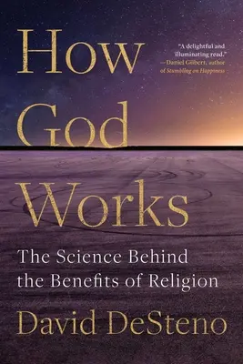 Wie Gott funktioniert: Die Wissenschaft hinter den Vorteilen der Religion - How God Works: The Science Behind the Benefits of Religion