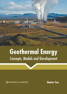Geothermische Energie: Konzepte, Modelle und Entwicklung - Geothermal Energy: Concepts, Models and Development