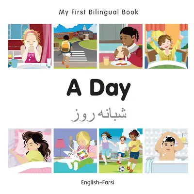 Mein erstes zweisprachiges Buch - Ein Tag (Englisch-Farsi) - My First Bilingual Book-A Day (English-Farsi)