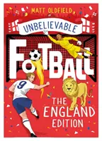 Die unglaublichsten wahren Fußballgeschichten - Die England-Edition - The Most Incredible True Football Stories - The England Edition