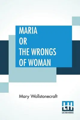 Maria oder Die Ungerechtigkeiten der Frau - Maria Or The Wrongs Of Woman