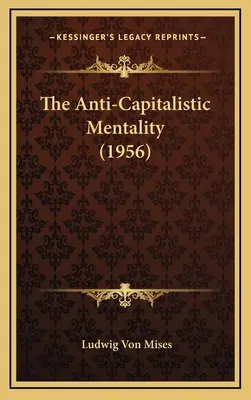 Die antikapitalistische Mentalität (1956) - The Anti-Capitalistic Mentality (1956)
