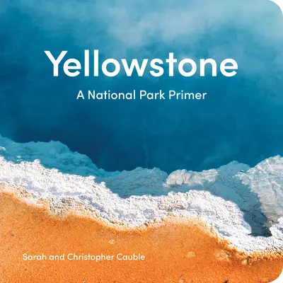 Yellowstone: Eine Nationalpark-Fibel - Yellowstone: A National Park Primer