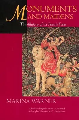 Monumente und Jungfrauen: Die Allegorie der weiblichen Form - Monuments & Maidens: The Allegory of the Female Form