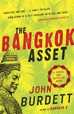 Der Vermögenswert von Bangkok: Ein königlich-thailändischer Kriminalroman - The Bangkok Asset: A Royal Thai Detective Novel