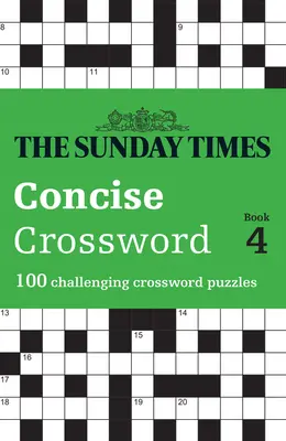 The Sunday Times Concise Crossword Buch 4: 100 herausfordernde Kreuzworträtsel - The Sunday Times Concise Crossword Book 4: 100 Challenging Crossword Puzzles