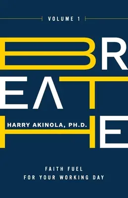 Atmen: Glaubenskraftstoff für Ihren Arbeitstag - Breathe: Faith Fuel for Your Working Day