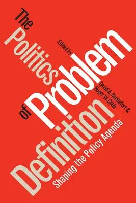 Politik der Problemdefinition: Die Gestaltung der politischen Agenda - Politics of Problem Definition: Shaping the Policy Agenda
