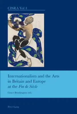 Internationalismus und die Künste in Großbritannien und Europa zur Zeit des Fin de Sicle - Internationalism and the Arts in Britain and Europe at the Fin de Sicle