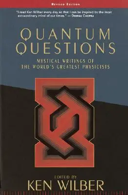 Quantenfragen: Mystische Schriften der großen Physiker der Welt - Quantum Questions: Mystical Writings of the World's Great Physicists