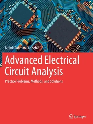 Erweiterte Analyse elektrischer Schaltkreise: Praxisprobleme, Methoden und Lösungen - Advanced Electrical Circuit Analysis: Practice Problems, Methods, and Solutions