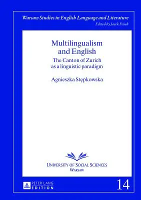 Mehrsprachigkeit und Englisch: Der Kanton Zürich als linguistisches Paradigma - Multilingualism and English: The Canton of Zurich as a Linguistic Paradigm