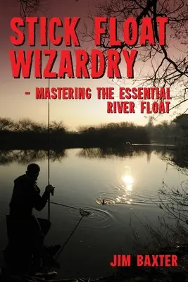 Stick-Float-Zauberei - Stick Float Wizardry