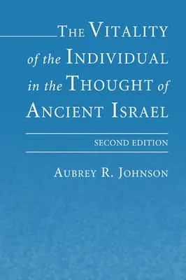 Die Vitalität des Individuums im Denken des alten Israel - The Vitality of the Individual in the Thought of Ancient Israel