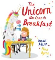 Das Einhorn, das zum Frühstück kam (HB) - Unicorn Who Came to Breakfast (HB)