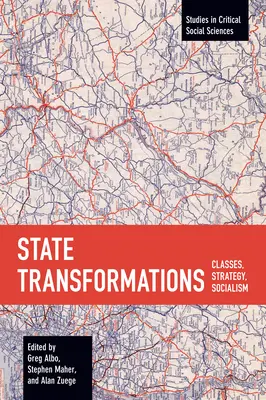 Staatliche Transformationen: Klassen, Strategie, Sozialismus - State Transformations: Classes, Strategy, Socialism