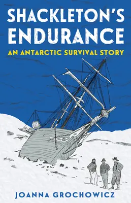Shackletons Endurance: Eine Überlebensgeschichte in der Antarktis - Shackleton's Endurance: An Antarctic Survival Story