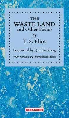 DAS WÜSTLICHE LAND und andere Gedichte: Internationale Ausgabe zum 100. Jahrestag - THE WASTE LAND and Other Poems: 100th Anniversary International Edition