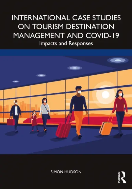 Internationale Fallstudien zum Management von Tourismusdestinationen und Covid-19: Auswirkungen und Reaktionen - International Case Studies on Tourism Destination Management and Covid-19: Impacts and Responses