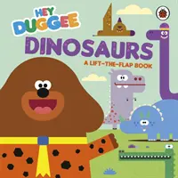 Hey Duggee: Dinosaurier - Ein Hebe-Klappe-Buch - Hey Duggee: Dinosaurs - A Lift-the-Flap Book