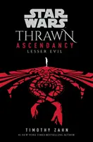 Star Wars: Thrawns Aufstieg: (Buch 3: Das kleinere Übel) - Star Wars: Thrawn Ascendancy: (Book 3: Lesser Evil)