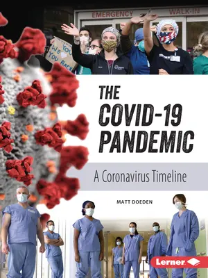 Die Covid-19-Pandemie: Ein Coronavirus-Zeitstrahl - The Covid-19 Pandemic: A Coronavirus Timeline