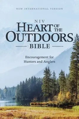 Niv, Heart of the Outdoors Bibel, Taschenbuch, Comfort Print: Ermutigung für Jäger und Angler - Niv, Heart of the Outdoors Bible, Paperback, Comfort Print: Encouragement for Hunters and Anglers