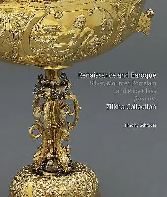 Renaissance- und Barocksilber, gefasstes Porzellan und Rubinglas aus der Sammlung Zilkha - Renaissance and Baroque Silver, Mounted Porcelain and Ruby Glass from the Zilkha Collection