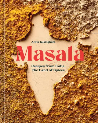 Masala: Rezepte aus Indien, dem Land der Gewürze [Ein Kochbuch] - Masala: Recipes from India, the Land of Spices [A Cookbook]