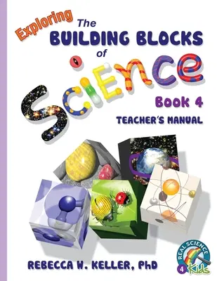 Exploring the Building Blocks of Science Buch 4 Lehrerhandbuch - Exploring the Building Blocks of Science Book 4 Teacher's Manual