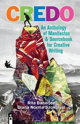 Credo: Eine Anthologie von Manifesten & Quellenbuch für kreatives Schreiben - Credo: An Anthology of Manifestos & Sourcebook for Creative Writing