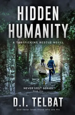 Verborgene Menschlichkeit: Ein Roman zur Rettung von Menschenhändlern - Hidden Humanity: A Trafficking Rescue Novel