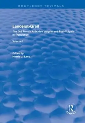 Lancelot-Grail: Die altfranzösische Artus-Vulgata und Post-Vulgata in Übersetzung - Lancelot-Grail: The Old French Arthurian Vulgate and Post-Vulgate in Translation