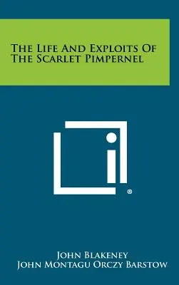 Das Leben und die Heldentaten des Scarlet Pimpernel - The Life And Exploits Of The Scarlet Pimpernel